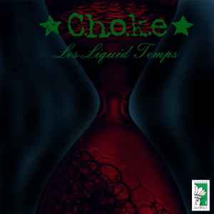 Choke - Les Liquid Temps - CD