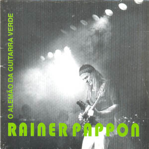 Rainer Pappon - O Alemao Da Guitarra Verde - CD