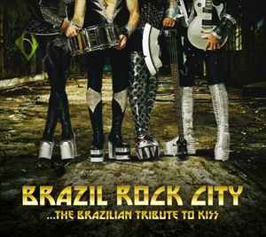 Various - Brazil Rock City ...The Brazilian Tribute To Kiss - 2xCD
