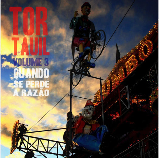 Tor Tauil - Volume 3 – Quando Se Perde A Razão - CD
