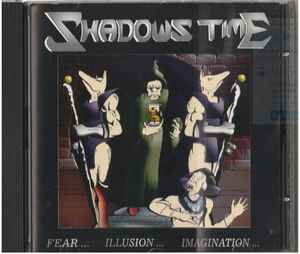Shadows Time - Fear... Illusion... Imagination... - CD