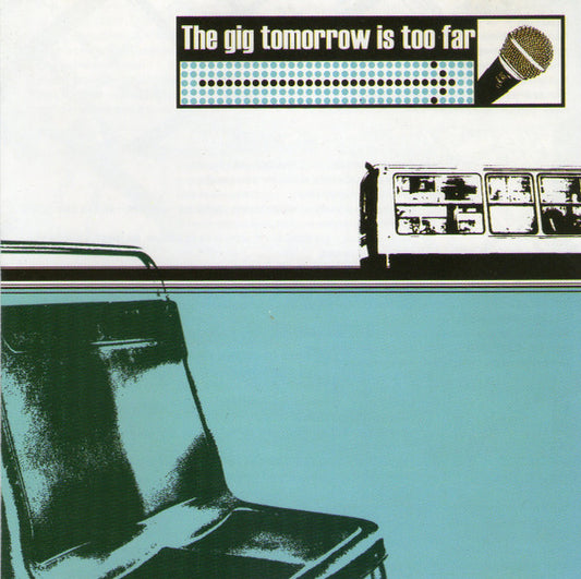 Various - The Gig Tomorrow Is Too Far - CD