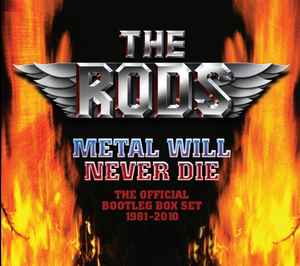 The Rods - Metal Will Never Die - Official Bootleg Box Set 1981-2010 - 4xCD