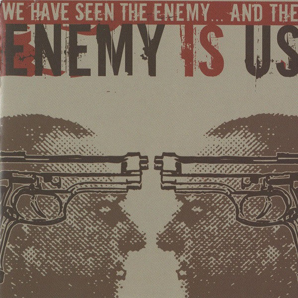 Enemy Is Us - We Have Seen The Enemy... And The Enemy Is Us - CD