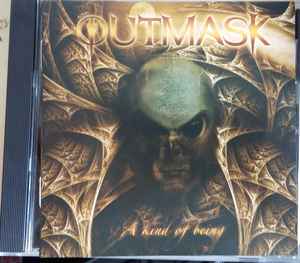 Outmask - A Kind Of Being - CD