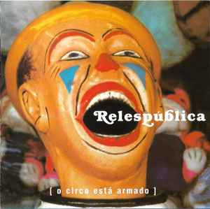 Relespública - O Circo Está Armado - CD