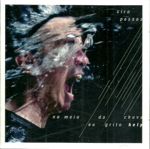 Ciro Pessoa - No Meio Da Chuva Eu Grito Help - CD