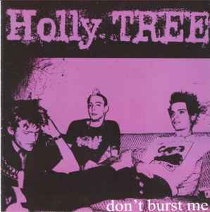 Holly Tree - Don't Burst Me - CD