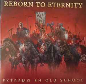 Various - Reborn To Eternity (Extremo BH Old School) - CD
