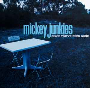 Mickey Junkies - Since You've Been Gone - CD
