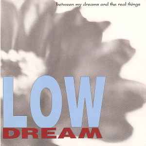 Low Dream - Between My Dreams And The Real Things - CD