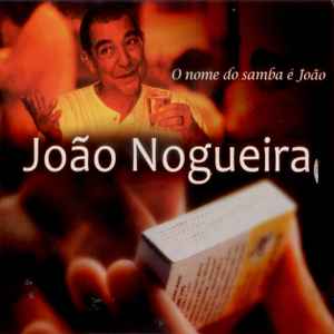 João Nogueira - O Nome Do Samba É João - CD