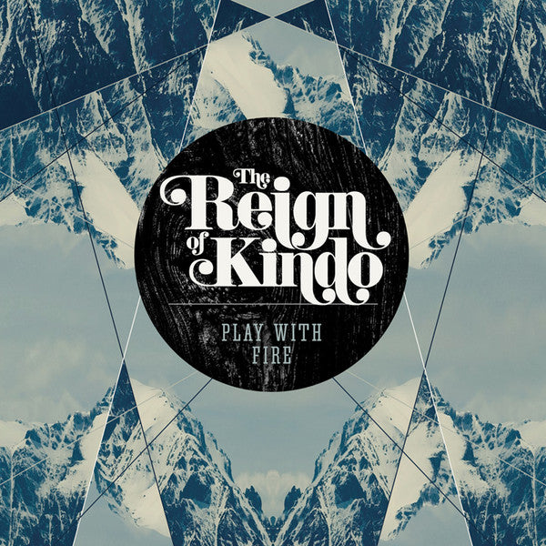 The Reign Of Kindo - Play With Fire - CD