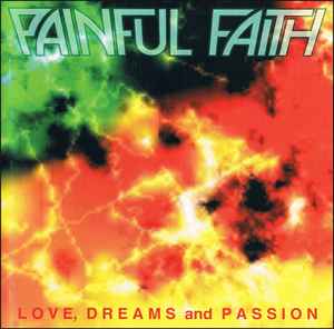 Painful Faith - Love, Dreams And Passion - CD