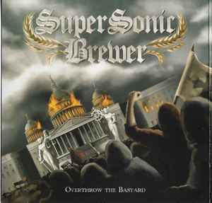 Supersonic Brewer - Overthrow the Bastard - CD