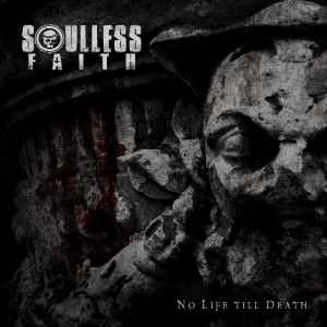 Soulless Faith - No Life Till Death - CD