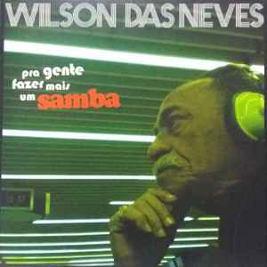 Wilson das Neves - Pra Gente Fazer Mais Um Samba - CD