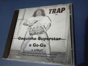 Trap - Caquinha Superstar A Go-Go (A Trilha!!!) - CD