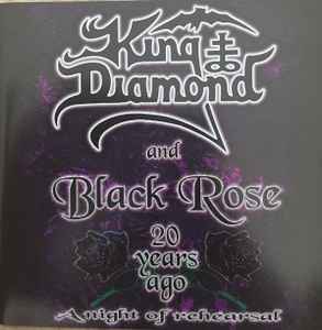 King Diamond  And Black Rose  - 20 Years Ago - A Night Of Rehearsal - CD