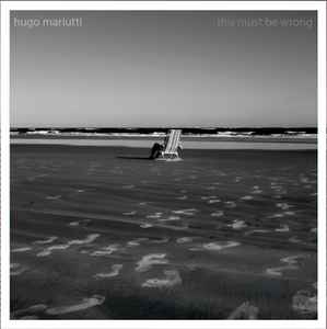 Hugo Mariutti - This Must Be Wrong CD