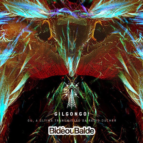 Bidê Ou Balde - Gilgongo! Ou, A Última Transmissão Da Rádio Ducher - CD
