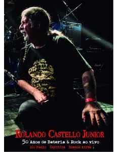 Rolando Castello Jr. - 50 Anos de Bateria & Rock Ao Vivo - DVD