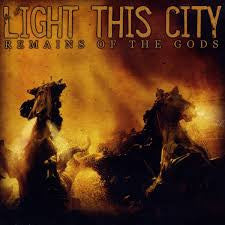 Light This City - Remains Of The Gods - CD