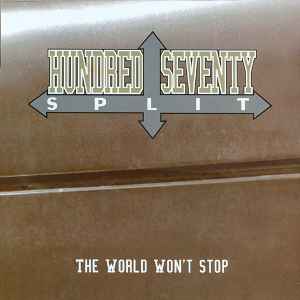 Hundred Seventy Split - The World Won't Stop - CD