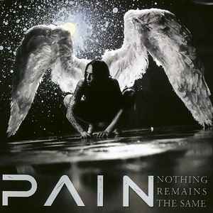 Pain  - Nothing Remains The Same - CD