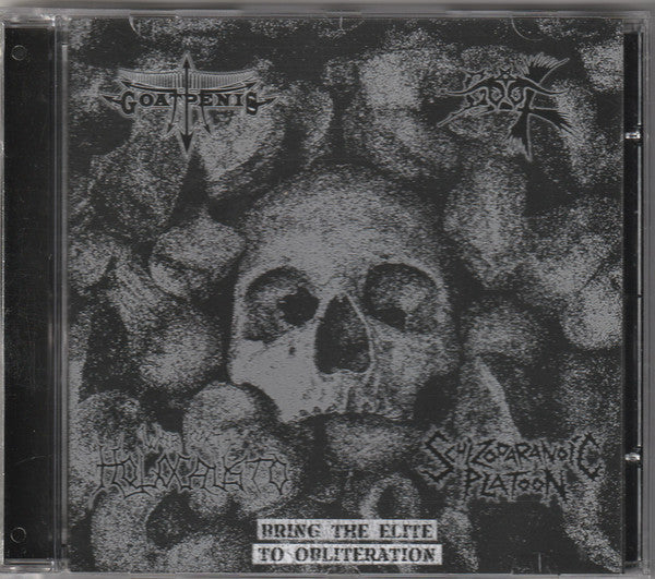 Goatpenis / Holocausto  / Schizoparanoic Platoon / Goat (41) - Bring The Elite To Obliteration - CD