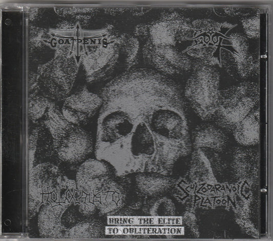Goatpenis / Holocausto  / Schizoparanoic Platoon / Goat (41) - Bring The Elite To Obliteration - CD
