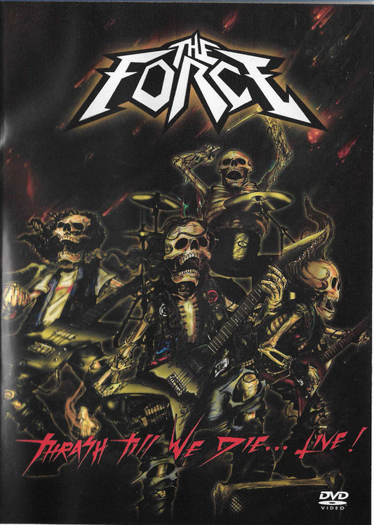 The Force  - Thrash Till We Die... Live! - DVD