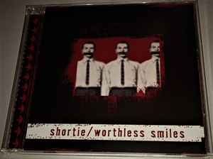 Shortie  - Worthless Smiles - CD