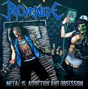 Revenge  - Metal Is: Addiction And Obsession - CD