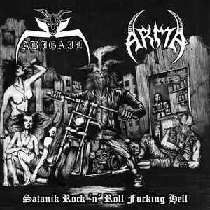 Abigail / Arma ‎– Satanik Rock’n’Roll Fucking Hell CD