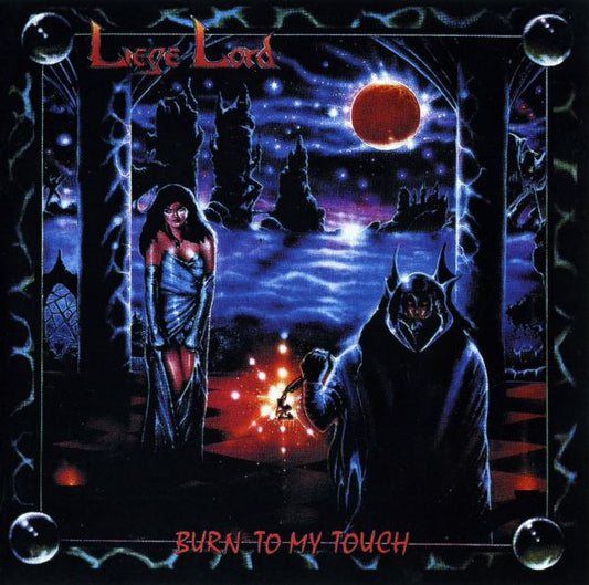 Liege Lord - Burn To My Touch CD